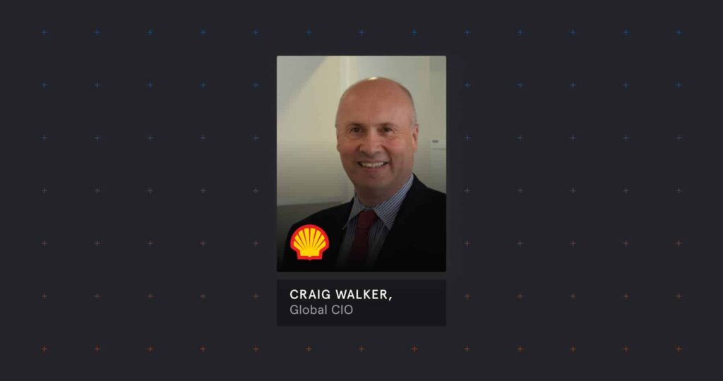 Tessian Spotlight: Craig Walker, Global Chief Information Officer for Shell Downstream at Shell International Petroleum Company