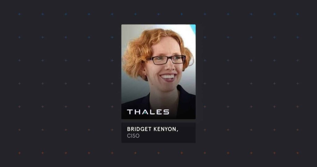 Tessian Spotlight: Bridget Kenyon, Global Chief Information Security Officer at Thales eSecurity