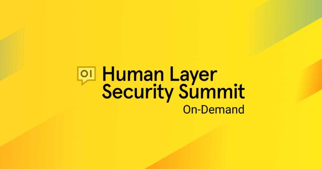 Human Layer Security Summit On-Demand: 5 Sessions to Watch Now