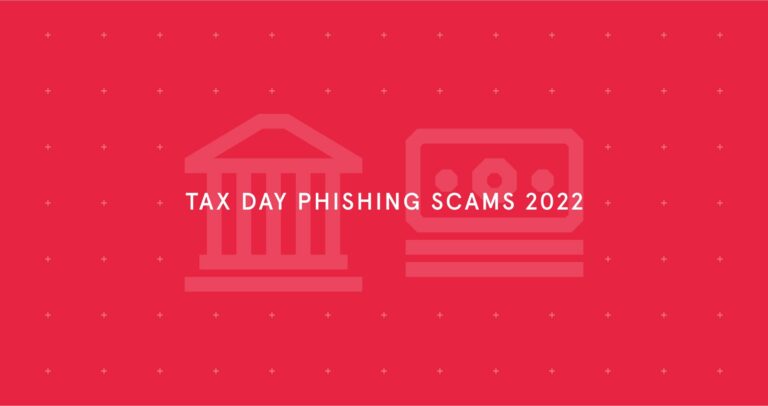 Everything You Need to Know About Tax Day Scams 2022