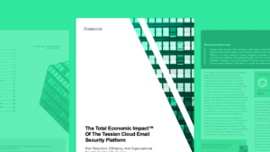 New Study from Forrester Consulting: The Total Economic Impact™ of Tessian Cloud Email Security Platform