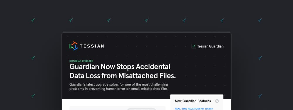 Tessian Guardian: Stop Accidental Data Loss from Misattached Files