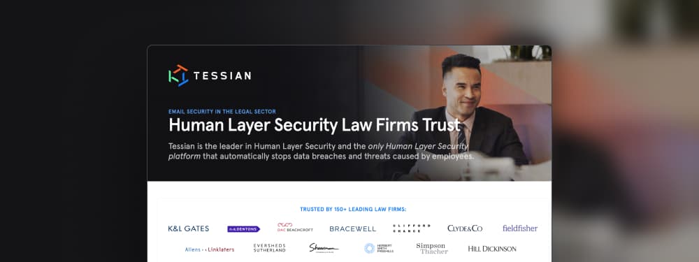 Why 150+ Law Firms Choose Tessian Human Layer Security
