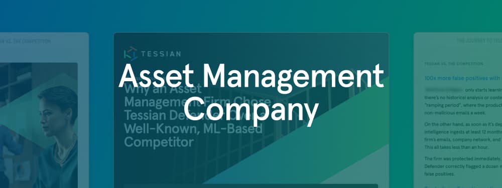 Why an Asset Management Firm Chose Tessian Defender Over a Well-Known, ML-Based Competitor