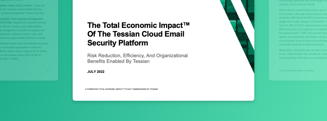 Forrester Consulting findings uncover a 268% ROI over three years with The Tessian Cloud Email Security Platform